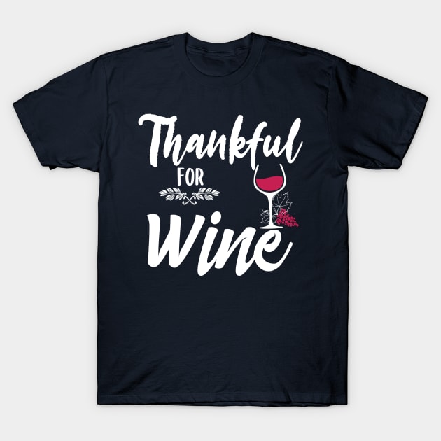 Thankful For Wine T-Shirt by jonetressie